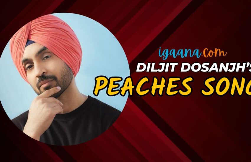 peaches-Diljit-dosanjh